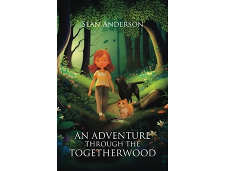 Livro An Adventure Through the Togetherwood de Sean Anderson (Inglês)