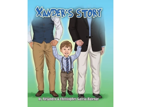 Livro Xanders Story De Christopher J Garcia-halenar E Alejandro M Garcia-halenar (inglês)