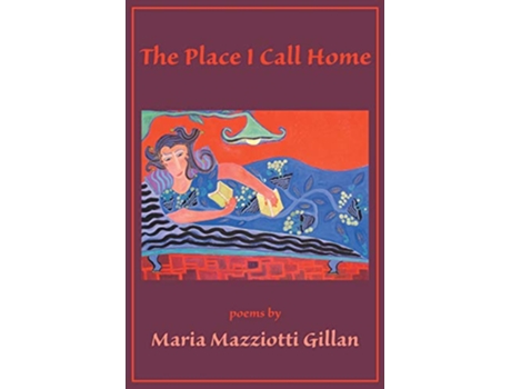 Livro The Place I Call Home de Maria Mazziotti Gillan (Inglês)