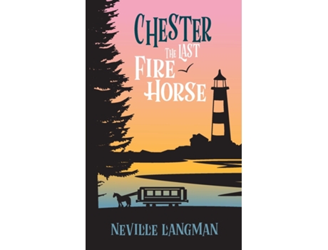 Livro Chester The Last Fire Horse De Neville Langman (inglês)