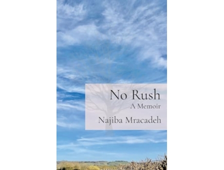 Livro No Rush A Memoir De Najiba Mracadeh (inglês)