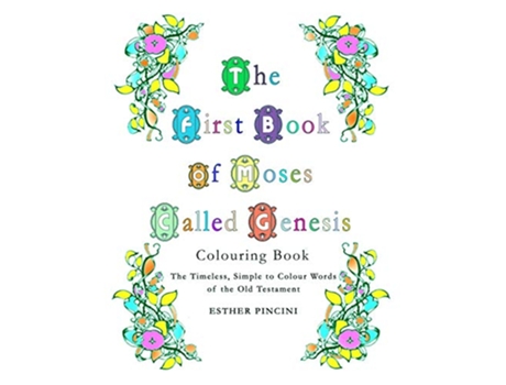 Livro The First Book of Moses Called Genesis Colouring Book The Timeless Simple to Colour Words of the Old Testament de Esther Pincini (Inglês)