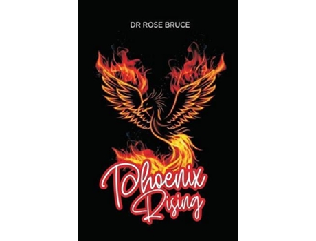 Livro Phoenix Rising de Dr Rose Bruce (Inglês)