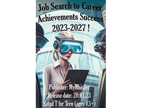 Livro Job Search To Career Achievements Success 2023-2027 ! De Mymhealer (inglês)