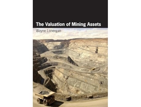 Livro The Valuation of Mining Assets de Wayne Lonergan (Inglês)