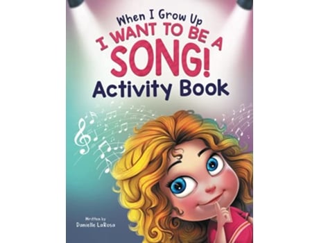 Livro When I Grow Up I Want to Be a Song Activity Book for Music Lovers Ages 48 Maggies Bookshelf de Danielle LaRosa (Inglês)