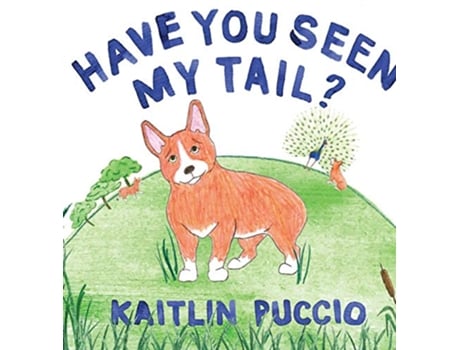 Livro Have You Seen My Tail de Kaitlin Puccio (Inglês)