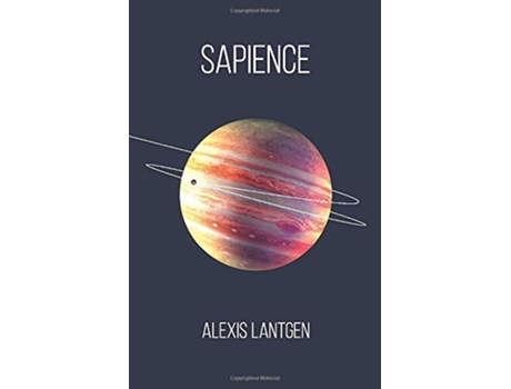 Livro Sapience A Collection of Science Fiction Short Stories de Alexis Lantgen (Inglês)
