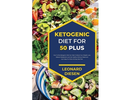 Livro Ketogenic Diet For 50 Plus De Leonard Diesen (inglês)