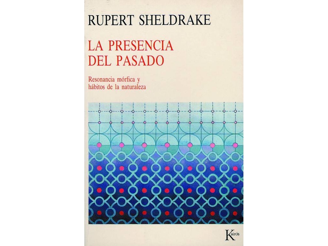 Livro La presencia del pasado Resonancia mórfica y hábitos de la naturaleza de Rupert Sheldrake (Espanhol)