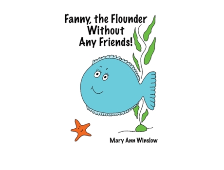Livro Fanny, the Flounder Without Any Friends de Mary Ann Winslow (Inglês)
