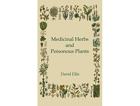 Livro Medicinal Herbs and Poisonous Plants de David Ellis (Inglês)