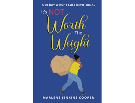 Livro Its Not Worth The Weight A 90-Day Weight Loss Devotional de Marlene Jenkins Cooper (Inglês)