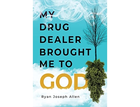 Livro My Drug Dealer Brought Me to God de Ryan Joseph Allen (Inglês - Capa Dura)