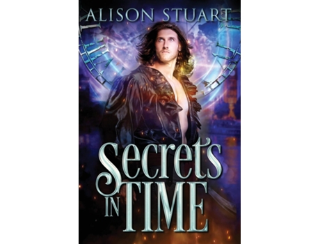 Livro Secrets in Time Time Travel Romance de Stuart, Alison et al. (Inglês)