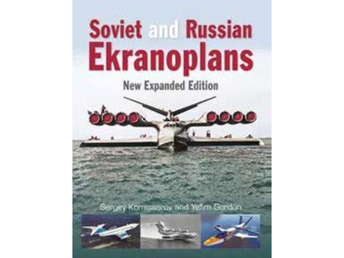 Livro Soviet and Russian Ekranoplans de Yefim Gordon e Sergey Komissarov (Inglês - Capa Dura)