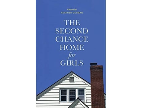 Livro The Second Chance Home for Girls de Heather Ostman (Inglês)