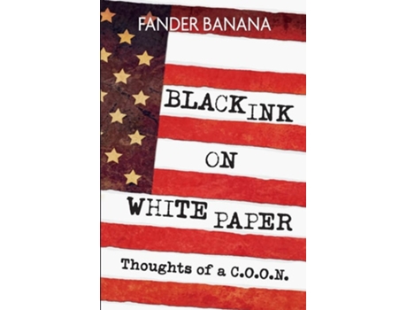 Livro Black Ink On White Paper Thoughts Of A C.o.o.n. De Fander Banana (inglês)