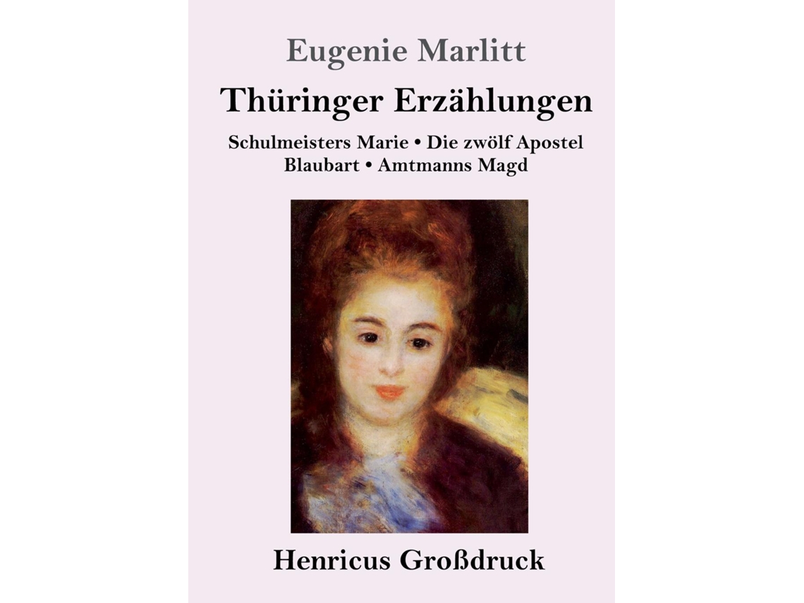 Livro Thüringer Erzählungen Schulmeisters Marie / Die zwölf Apostel / Blaubart / Amtmanns Magd de Eugenie Marlitt (Inglês)