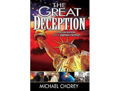 Livro The Great Deception A Fallen Nation and a Weeping Prophet de Michael Chorey (Inglês)