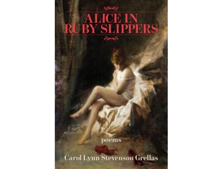 Livro Alice in Ruby Slippers de Carol Lynn Stevenson Grellas (Inglês)