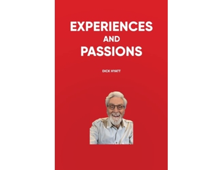 Livro Experiences And Passions De Dick Hyatt (inglês)