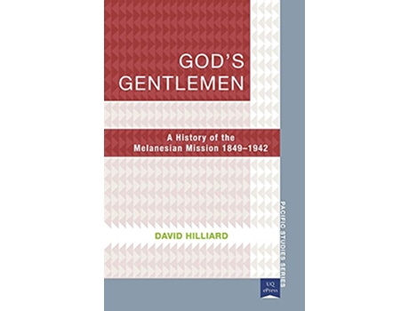 Livro Gods Gentlemen A History of the Melanesian Mission 1849–1942 Pacific Studies series de David Hilliard (Inglês)
