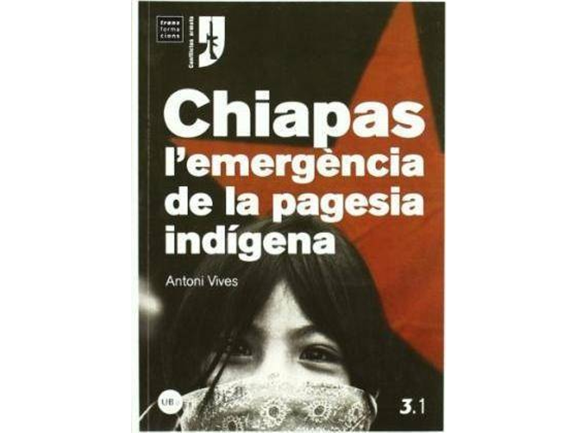 Livro Chiapas, lemergència de la pagesia indígena de Antoni Vives Riera (Espanhol)
