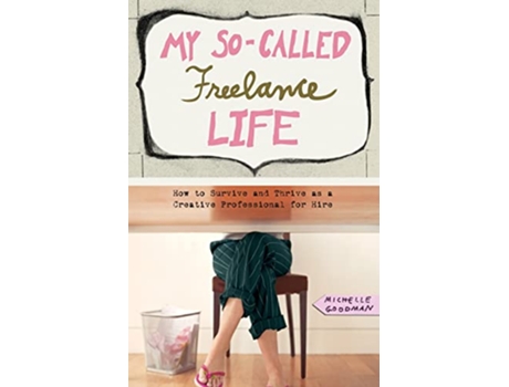 Livro My SoCalled Freelance Life de Michelle Goodman (Inglês)