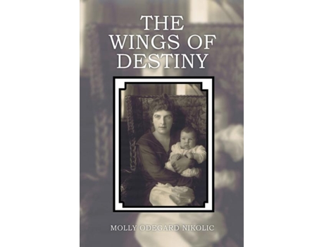 Livro The Wings Of Destiny De Molly Odegard Nikolic (inglês)