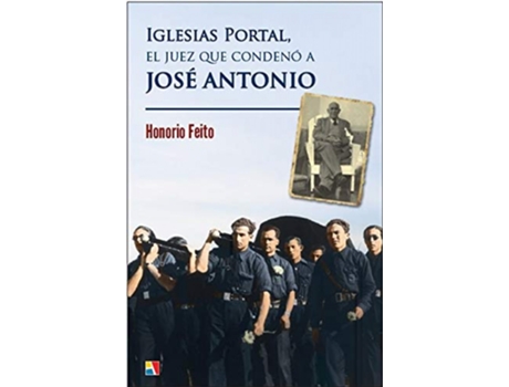 Livro Iglesias Portal, El Juez Que Condenó A José Antonio de Honorio Feito Rodríguez (Espanhol)