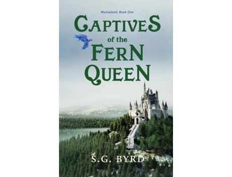 Livro Captives Of The Fern Queen Montaland, Book One De S G Byrd (inglês)