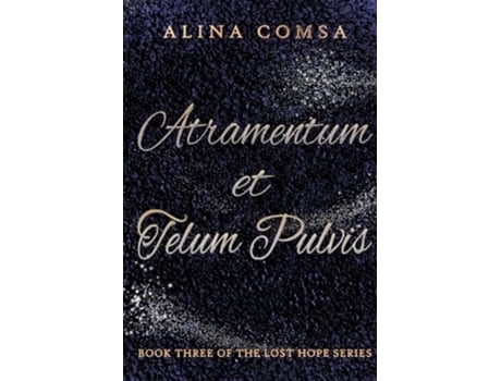 Livro Atramentum et Telum Pulvis Book Three of the Lost Hope Series de Alina Comsa (Inglês)