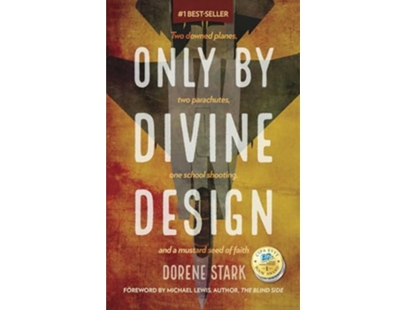 Livro Only By Divine Design Two downed planes, two parachutes, one school shooting, and a mustard seed of faith de Dorene Stark (Inglês)
