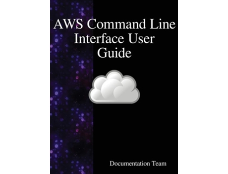 Livro Aws Command Line Interface User Guide De Documentation Team (inglês - Capa Dura)