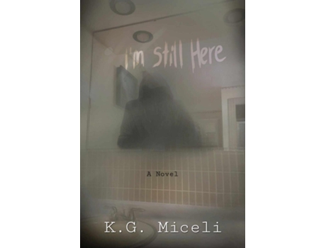 Livro Im Still Here de KG Miceli (Inglês)