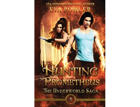 Livro Hunting Prometheus The Underworld Saga de Eva Pohler (Inglês)