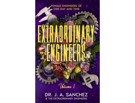 Livro Extraordinary Engineers Female Engineers of This Day and Time de Dr JA Sanchez (Inglês)