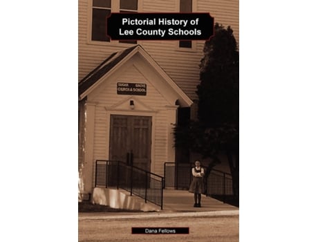 Livro Pictorial History of Lee County Schools Dana Fellows (Inglês)