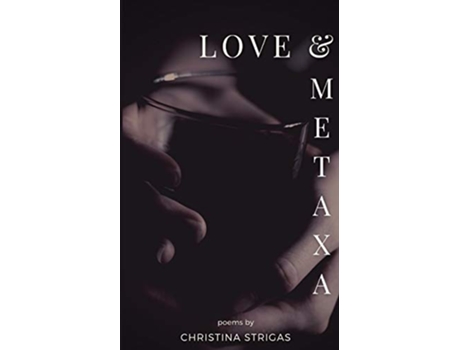 Livro Love and Metaxa de Christina Strigas (Inglês)