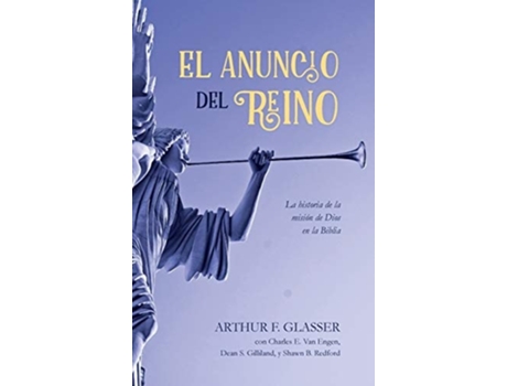 Livro El Anuncio Del Reino De Arthur F Glasser, Charles E Van Engen Et Al. (espanhol - Capa Dura)