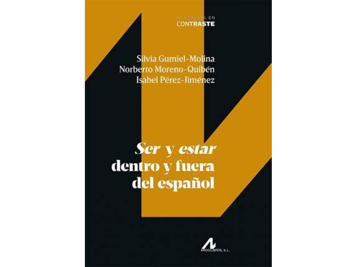 Livro Ser y estar dentro y fuera del español de Silvia Gumiel Molina, Norberto Moreno Quibén et al. (Espanhol)