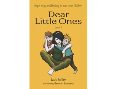 Livro Dear Little Ones Book 1 Hope Help and Healing for Your Inner Children de Jade Miller (Inglês)