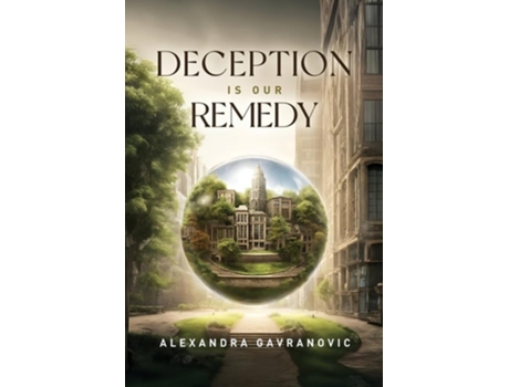 Livro Deception is Our Remedy de Alexandra Gavranovic (Inglês)