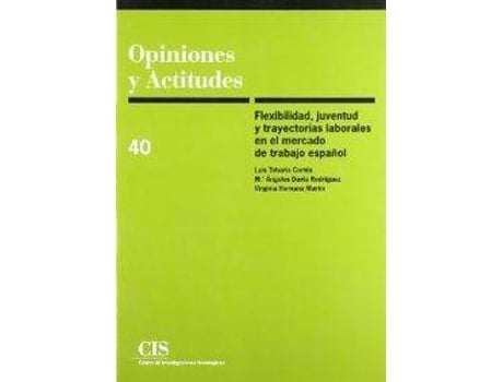 Livro OPINIONES Y ACT.40 FLEXIBILIDAD JUVENTUD de Luis Toharia