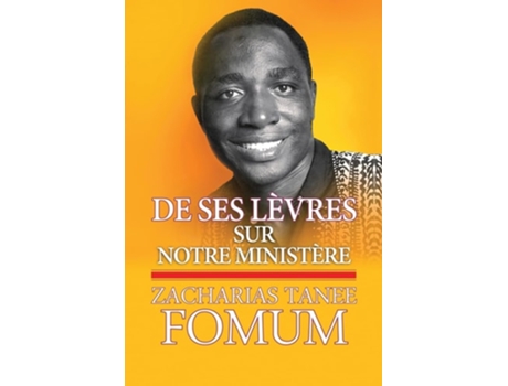 Livro De Ses Lèvres Sur Notre Ministère de Zacharias Tanee Fomum (Francês)