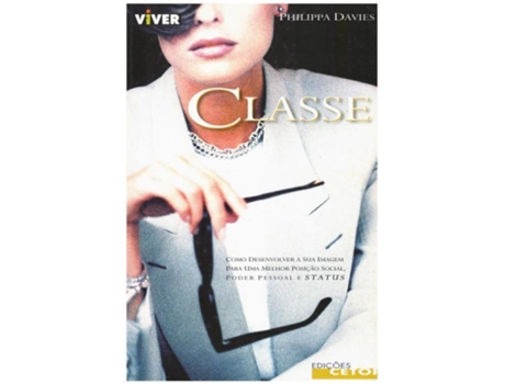 Livro Classe - Como Desenvolver a sua Imagem para uma Melhor Posição Social, Poder Social e Status .