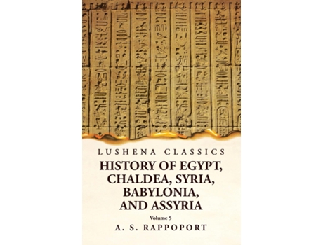 Livro History of Egypt, Chaldea, Syria, Babylonia and Assyria Volume 5 de A S Rappoport (Inglês)