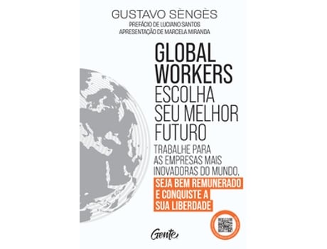 Livro Global Workers Escolha Seu Melhor Futuro Trabalhe Para As Empresas Mais Inovadoras Do Mundo, Seja B De Gustavo Sèngès (português Do Brasil)