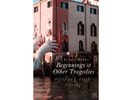 Livro Beginnings Amp Other Tragedies De Ilaria Boffa (inglês)